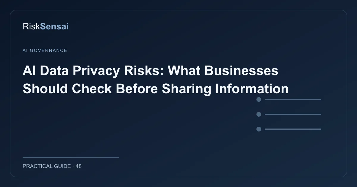 AI Data Privacy Risks: What Businesses Should Check Before Sharing Information: original RiskSensai editorial cover