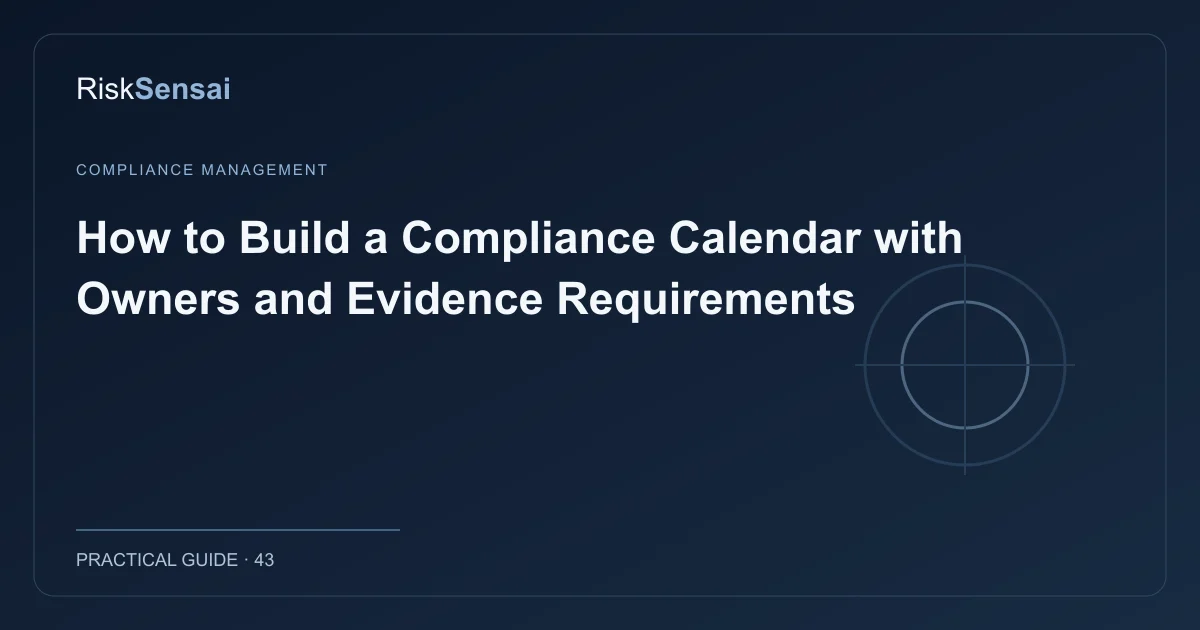 How to Build a Compliance Calendar with Owners and Evidence Requirements: original RiskSensai editorial cover