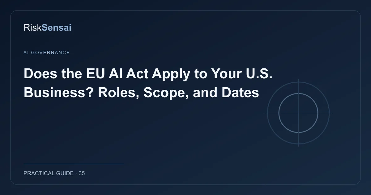 Does the EU AI Act Apply to Your U.S. Business? Roles, Scope, and Dates: original RiskSensai editorial cover