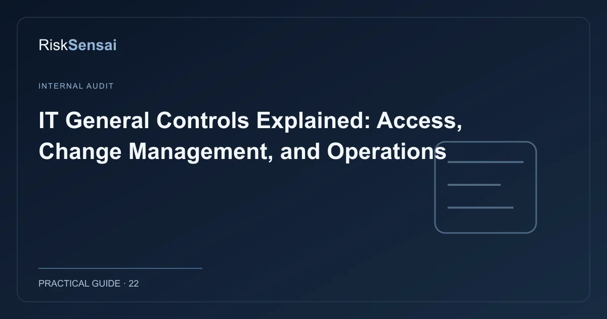 IT General Controls Explained: Access, Change Management, and Operations: original RiskSensai editorial cover